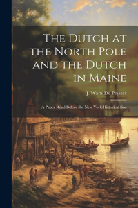 Dutch at the North Pole and the Dutch in Maine