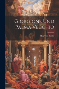 Giorgione Und Palma Vecchio