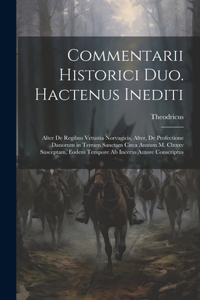 Commentarii Historici Duo. Hactenus Inediti