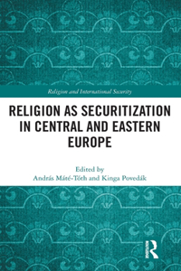 Religion as Securitization in Central and Eastern Europe