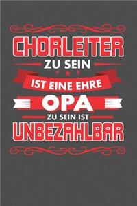 Chorleiter Zu Sein Ist Eine Ehre - Opa Zu Sein Ist Unbezahlbar