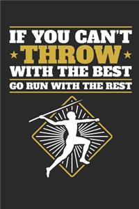 If You Can't Throw With The Best Go Run With The Rest