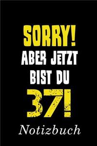 Sorry Aber Jetzt Bist Du 37 Notizbuch