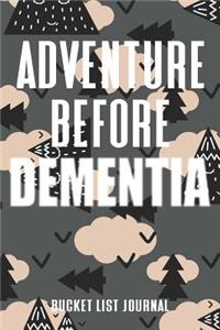 Adventure Before Dementia Bucket List Journal