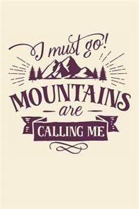 I Must Go Mountains Are Calling Me