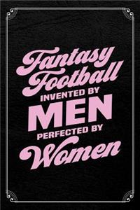 Fantasy Football Invented By Men Perfected By Women