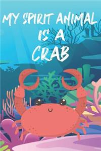 My Spirit Animal Is A Crab