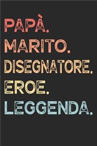 Papà. Marito. Disegnatore. Eroe. Leggenda.