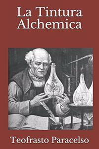 La Tintura Alchemica
