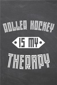 Roller Hockey Is My Therapy