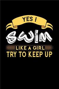 Yes I Swim Like a Girl Try to Keep Up