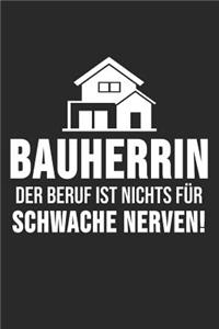 Bauherrin Der Beruf Ist Nichts Für Schwache Nerven!