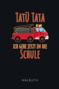 Tatü Tata Ich Gehe Jetzt in Die Schule Malbuch