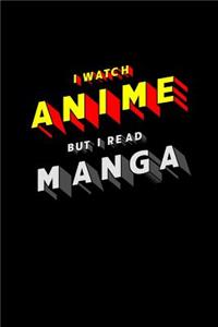 I Watch Anime But I Read Manga