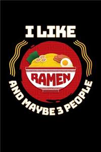 I Like Ramen and Maybe 3 People