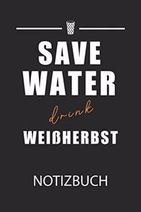 save water drink weißherbst Notizbuch