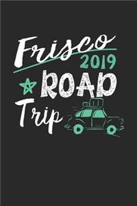 Frisco Road Trip 2019