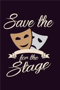 save The For The stage