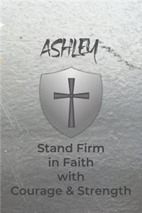 Ashley Stand Firm in Faith with Courage & Strength