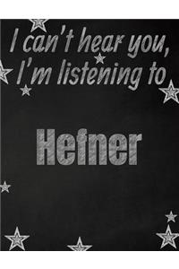 I can't hear you, I'm listening to Hefner creative writing lined notebook