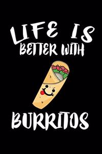 Life Is Better With Burritos