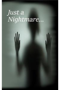 Just a Nightmare...
