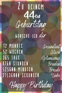 Zu deinem 44en Geburtstag wünsche ich dir
