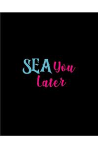 Sea You Later