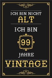 Ich Bin Nicht Alt Ich Bin 99 Jahre Vintage