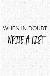 When in Doubt Write a List