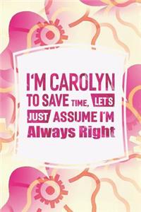 I'm Carolyn to Save Time, Let's Just Assume I'm Always Right