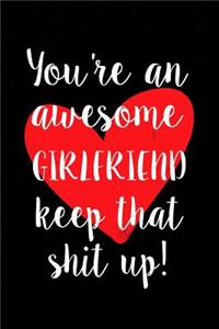 You're an Awesome Girlfriend Keep That Shit Up!