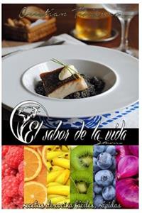 Sabor de la Vida: Recetas Faciles Y Rapidas de Hacer