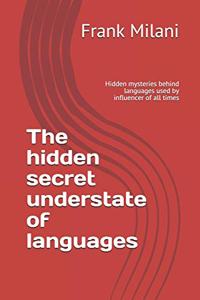 Hidden Secret Understate of Languages
