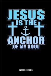Jesus Is The Anchor Of My Soul