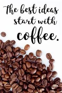The Best Ideas Start with Coffee