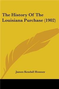 The History Of The Louisiana Purchase (1902)