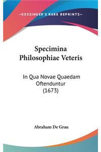 Specimina Philosophiae Veteris