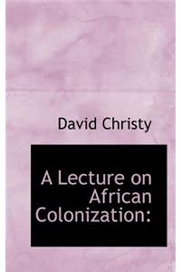 A Lecture on African Colonization