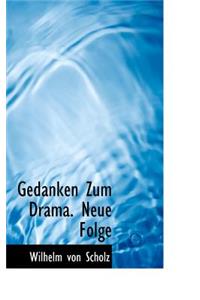Gedanken Zum Drama. Neue Folge
