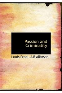 Passion and Criminality