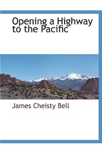 Opening a Highway to the Pacific