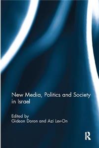 New Media, Politics and Society in Israel