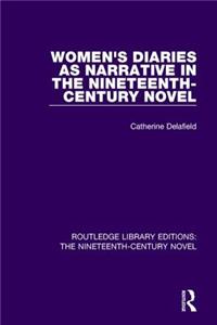 Women's Diaries as Narrative in the Nineteenth-Century Novel