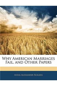 Why American Marriages Fail, and Other Papers