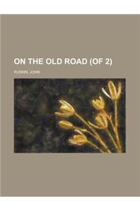 On the Old Road (of 2) Volume 1