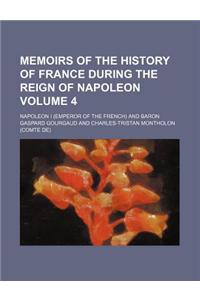 Memoirs of the History of France During the Reign of Napoleon Volume 4