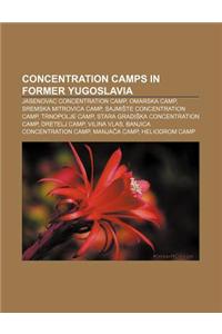 Concentration Camps in Former Yugoslavia