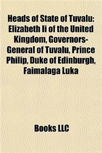 Heads of State of Tuvalu: Elizabeth II of the United Kingdom, Governors-General of Tuvalu, Prince Philip, Duke of Edinburgh, Faimalaga Luka