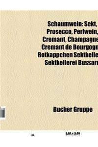 Schaumwein: Sekt, Prosecco, Perlwein, Cremant, Champagner, Bruder Kleinoscheg, Minckwitzscher Weinberg, Cremant de Bourgogne